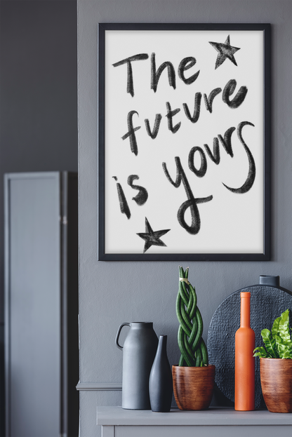 Timeless The Future Is Yours Saying Wall Mount | Minimalistic Black & White Quote Poster