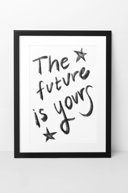 Timeless The Future Is Yours Saying Wall Mount | Minimalistic Black & White Quote Poster