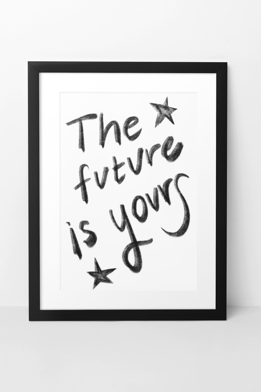 Timeless The Future Is Yours Saying Wall Mount | Minimalistic Black & White Quote Poster